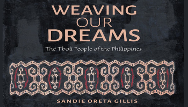 Weaving Our Dreams: The Tboli People of the Philippines is a new book by Sandie Oreta Gillis.